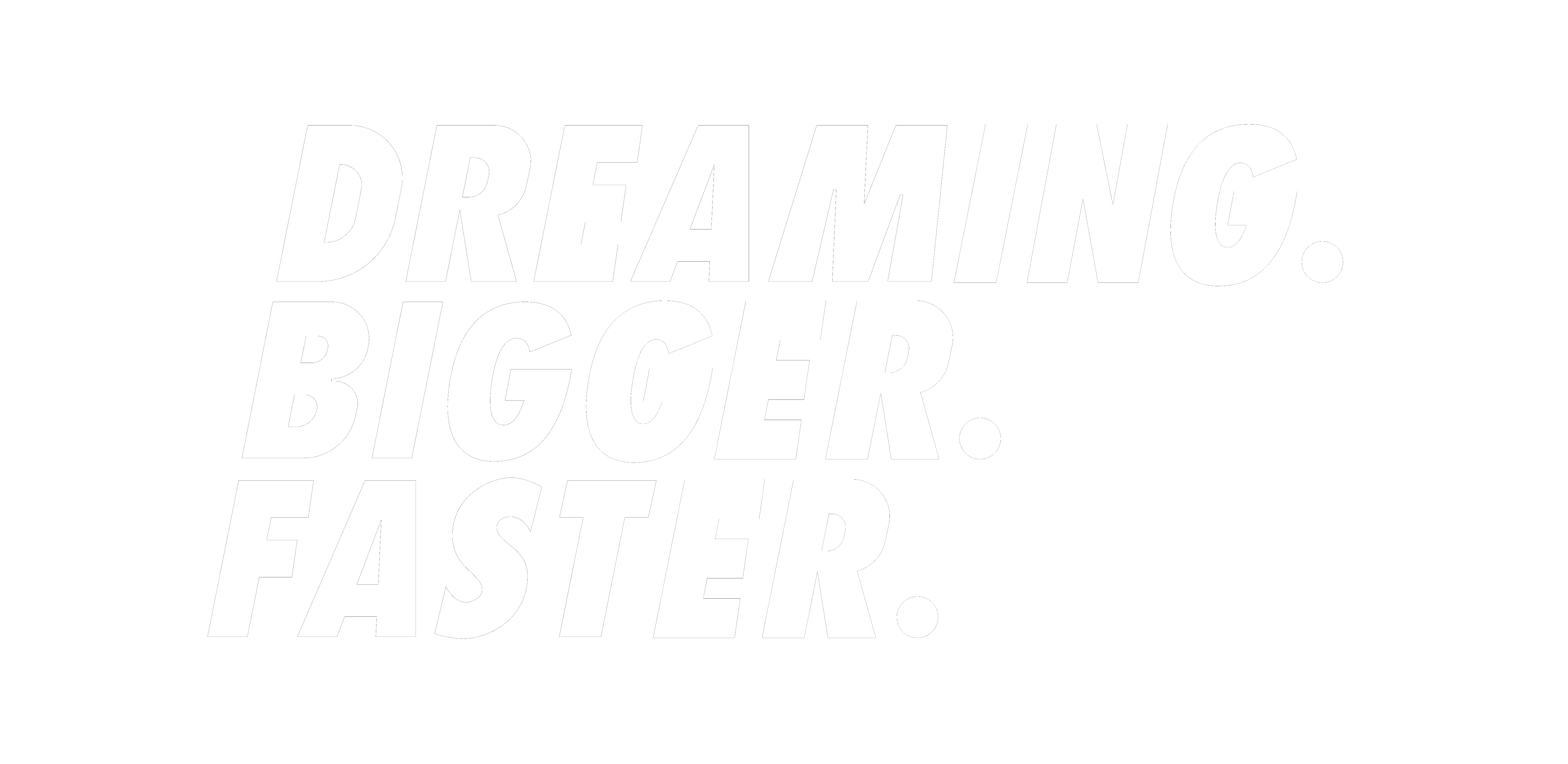 Dream Big Fast